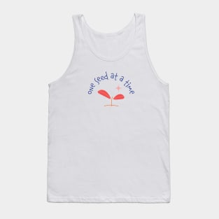 One Seed at a Time Tank Top